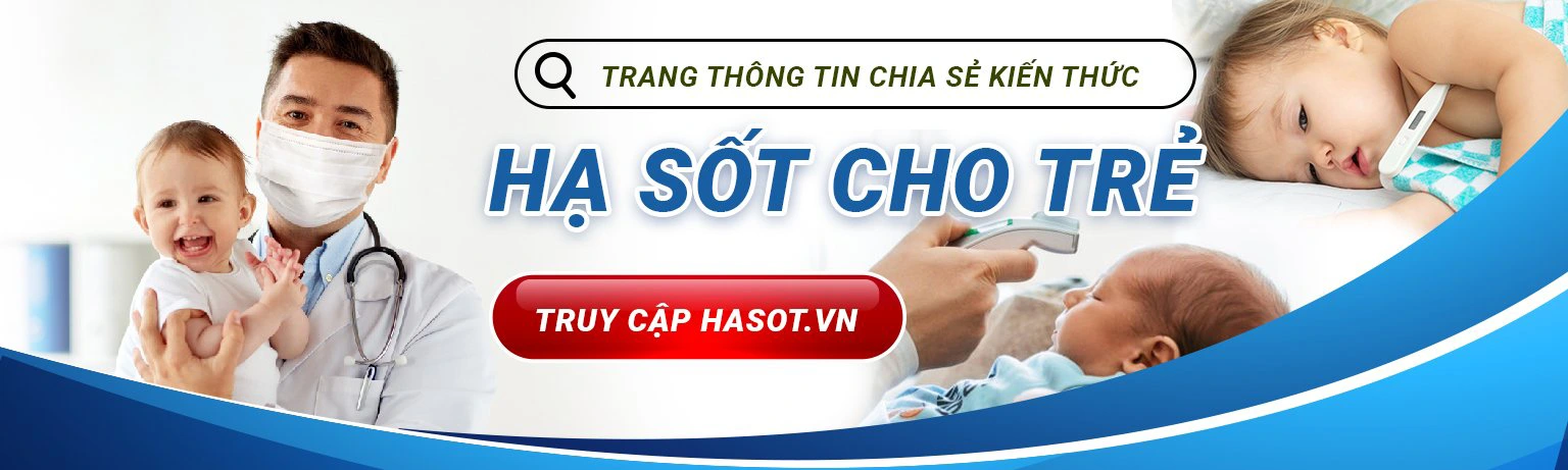 Trang thông tin kiến thức hạ sốt cho trẻ - Hasot.vn